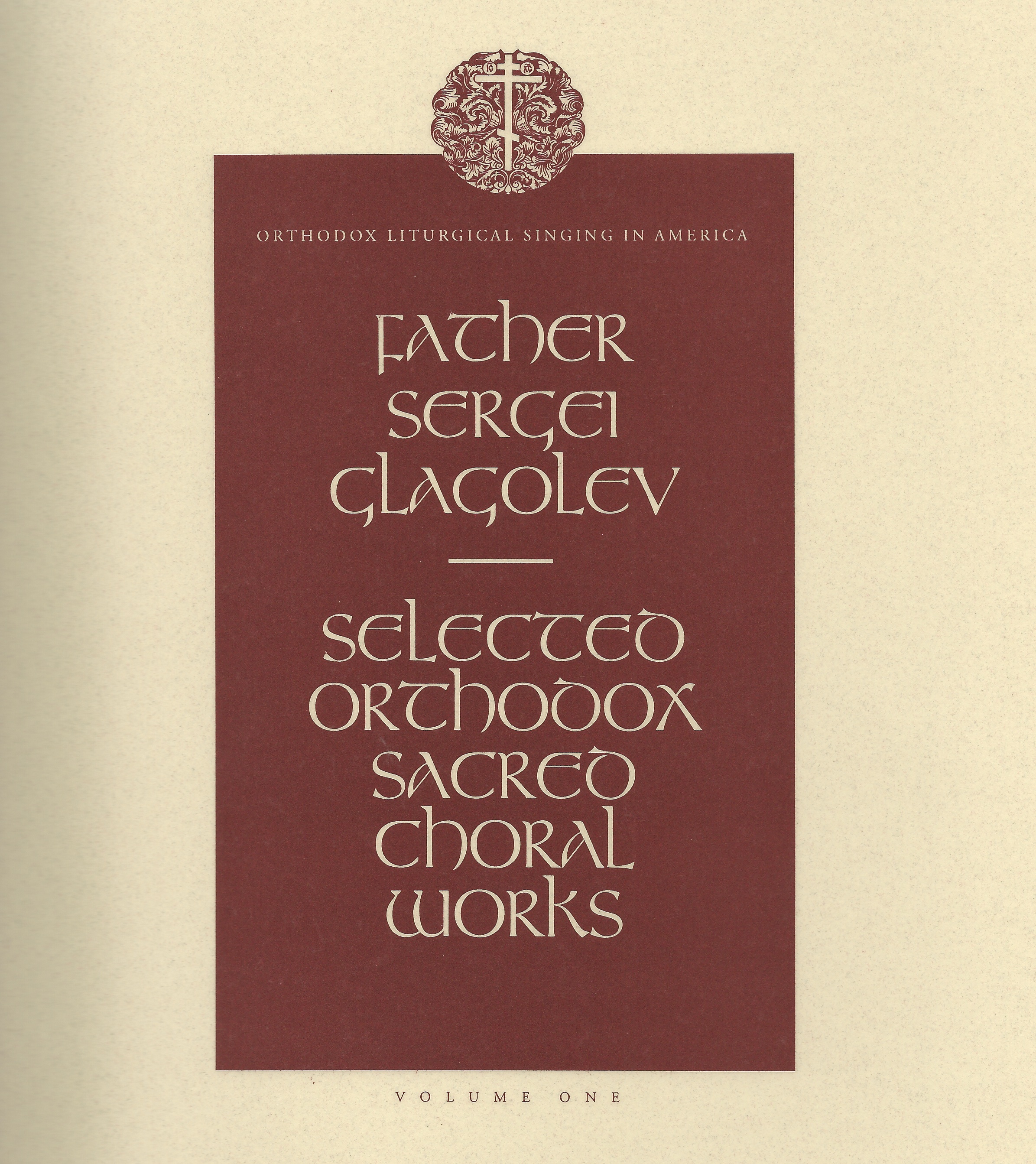 Fr Sergei Glagolev ~ Selected Orthodox Choral Works Fr Sergei Glagolev ~ Selected Orthodox Choral Works